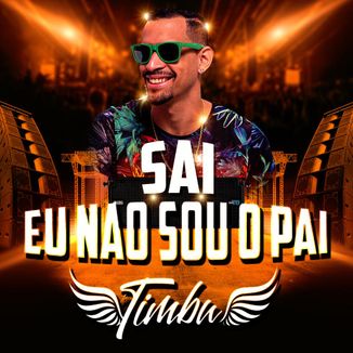Foto da capa: Sai, Eu Não Sou o Pai (Paródia Vai Rebola pro Pai)