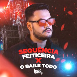 Foto da capa: equência Feiticeira X O Baile Todo