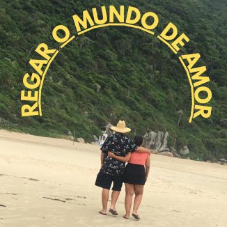 Foto da capa: Regar O Mundo De Amor