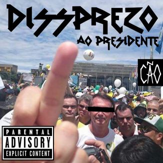 Foto da capa: DISSPREZO AO PRESIDENTE
