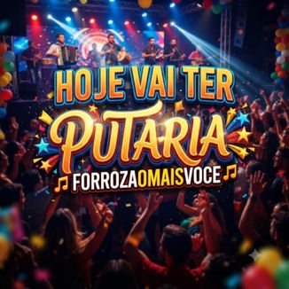 Foto da capa: HOJE VAI TER PUTARIA