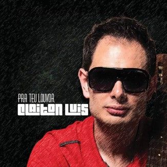Foto da capa: claiton luis - pra teu louvor