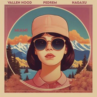 Foto da capa: Miami (ft. Vallen Hood & Hagaxu)