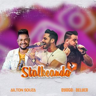 Foto da capa: Stalkeando. Feat Dyogo e Deluca