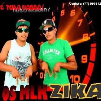 Foto da capa: Mlk ZIka - È tudo nosso...