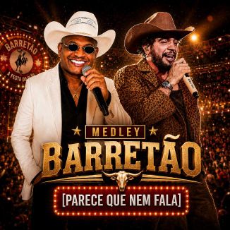 Foto da capa: MEDLEY BARRETÃO[PARECE QUE NEM FALA ME FALA
