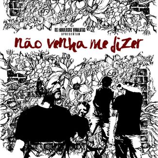 Foto da capa: Não Venha Me Dizer