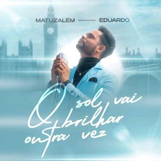 Foto da capa: Matuzalém Eduardo O Sol Vai Brilhar Outra Vez