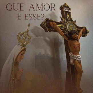 Foto da capa: Que amor é esse?
