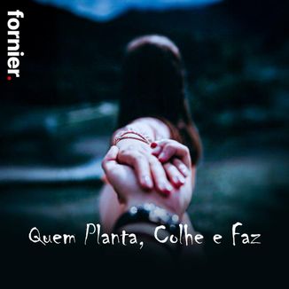 Foto da capa: Quem Planta, Colhe e Faz