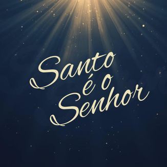 Foto da capa: Santo é o Senhor