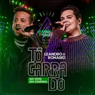 Foto da capa: Tô Garrado - Ao Vivo em Goiânia
