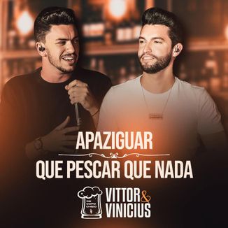 Foto da capa: Apaziguar / Que Pescar Que Nada