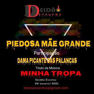 Foto da capa: Minha Tropa_Piedosa Mãe Grande Feat Dama Picante Das Coisas