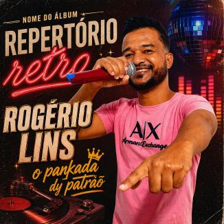 Foto da capa: Repertório Retro Rogério Lins O Pankada Dy Patrão