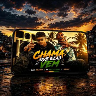 Foto da capa: Melô CHAMA QUE ELAS VEM (REMIX REGGAE) DJ DR BOLADÃO Hits Que Vai Te Movimentar