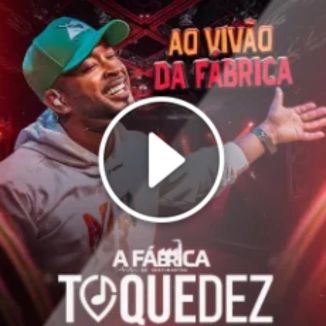 Foto da capa: TOQUEDEZ - AO VIVAO DA FABRICA - junho2023