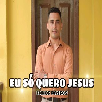 Foto da capa: EP - Eu Só Quero Jesus