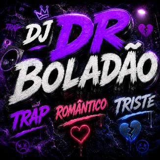 Foto da capa: Trap, Sad Triste (DJ Dr Boladão No Beat)