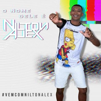 Foto da capa: Nilton Alex - O Nome dele é Nilton Alex #VEMCOMNILTONALEX