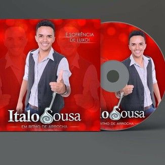 Foto da capa: Italo Sousa em Ritmo De Arrocha é Sofrencia de Luxo