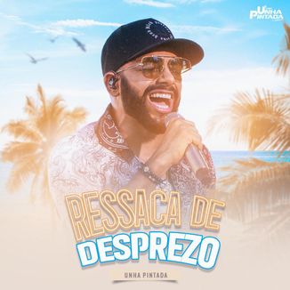 Foto da capa: Unha Pintada - Ressaca de Desprezo - EP Unha Sunset