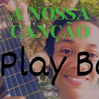 Foto da capa: PLAY BACK Nossa canção