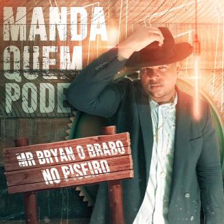 Foto da capa: Manda Quem Pode Mr Bryan No Piseiro