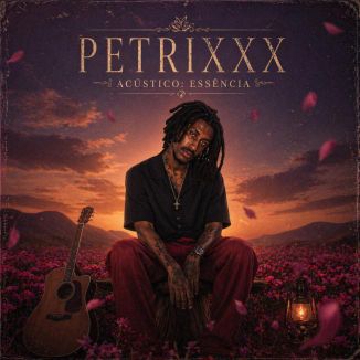 Foto da capa: PETRIXXX ACÚSTICO: ESSÊNCIA (INSTRUMENTAL)