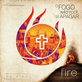 Foto da capa: O Fogo Não Pode Se Apagar