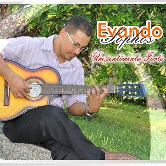 Foto da capa: EVANDO SOPHOS - UM SENTIMENTO FORTE VOL.1