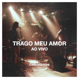 Foto da capa: Trago Meu Amor Ao Vivo