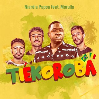 Foto da capa: Tiékoroba (feat. Niaréla Papou)