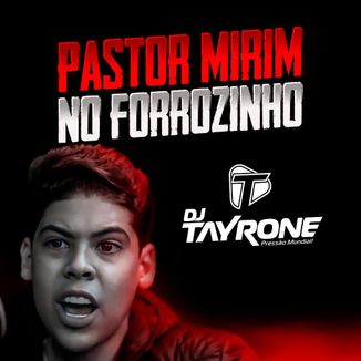 Foto da capa: PASTOR MIRIM NO FORROZINHO
