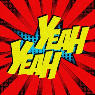 Foto da capa: Yeah Yeah