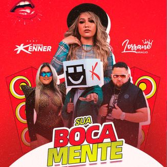 Foto da capa: BANDA KENNER feat LORRANE ARAÚJO - SUA BOCA MENTE