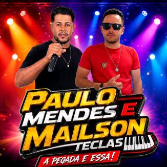 Foto da capa: PAULO MENDES E MAILSON TECLAS A PEGADA E ESSA