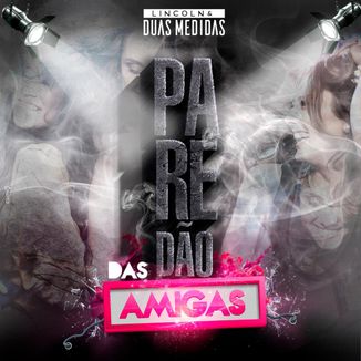 Foto da capa: PAREDÃO DAS AMIGAS