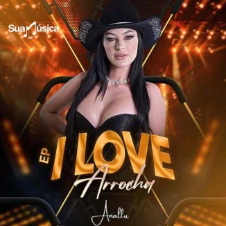 Foto da capa: ANALLU I LOVE ARROCHA