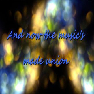 Foto da capa: And Now The Music's Made Union
