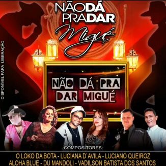 Foto da capa: Não Dá Pra Dar Migué