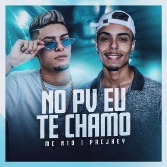 Foto da capa: No Pv Eu Te Chamo