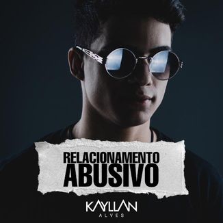 Foto da capa: KAYLLAN ALVES - RELACIONAMENTO ABUSIVO