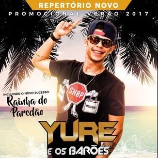 Foto da capa: CD YURE E OS BAROES VERÃO 2K17