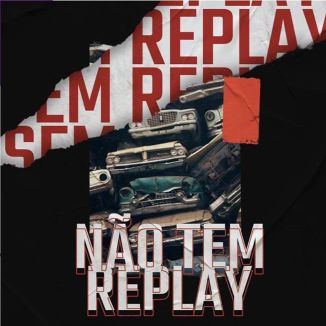 Foto da capa: Não Tem Replay