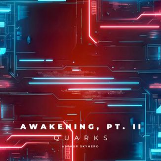 Foto da capa: Awakening, Pt. II (Quarks)