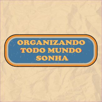 Foto da capa: Organizando Todo Mundo Sonha