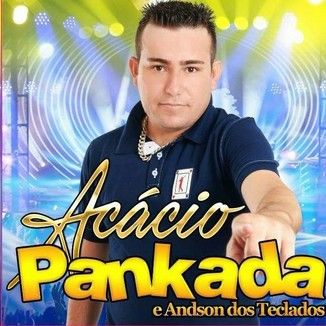 Foto da capa: Acácio Pankada - Repertório Novo