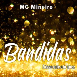 Foto da capa: Bandidas, é isso que ela quer