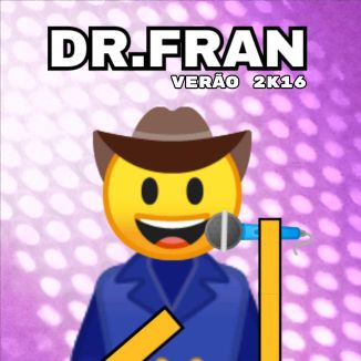 Foto da capa: DR FRAN - VERÃO 2K16